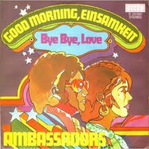 Vinyl / Ambassadors (11) - Good Morning, Einsamkeit / Bye Bye, Love