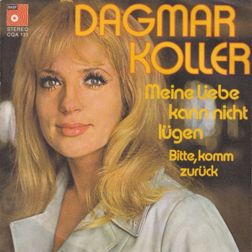 Vinyl / Dagmar Koller - Meine Liebe Kann Nicht Lügen / Bitte, Komm Zurück