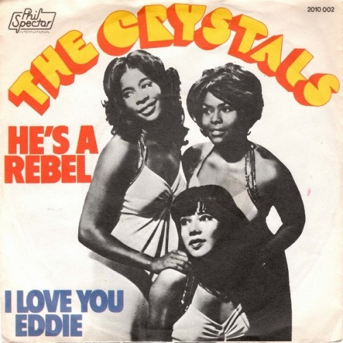 Vinyl / The Crystals - He's A Rebel / I Love You Eddie