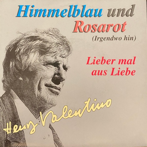 Vinyl / Henry Valentino - Himmelblau Und Rosarot (Irgendwo Hin) / Lieber Mal Aus Liebe
