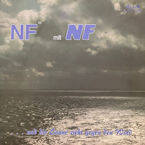 Vinyl / NF (5) - NF / ... Und Die Sonne Zieht Gegen Den Wind
