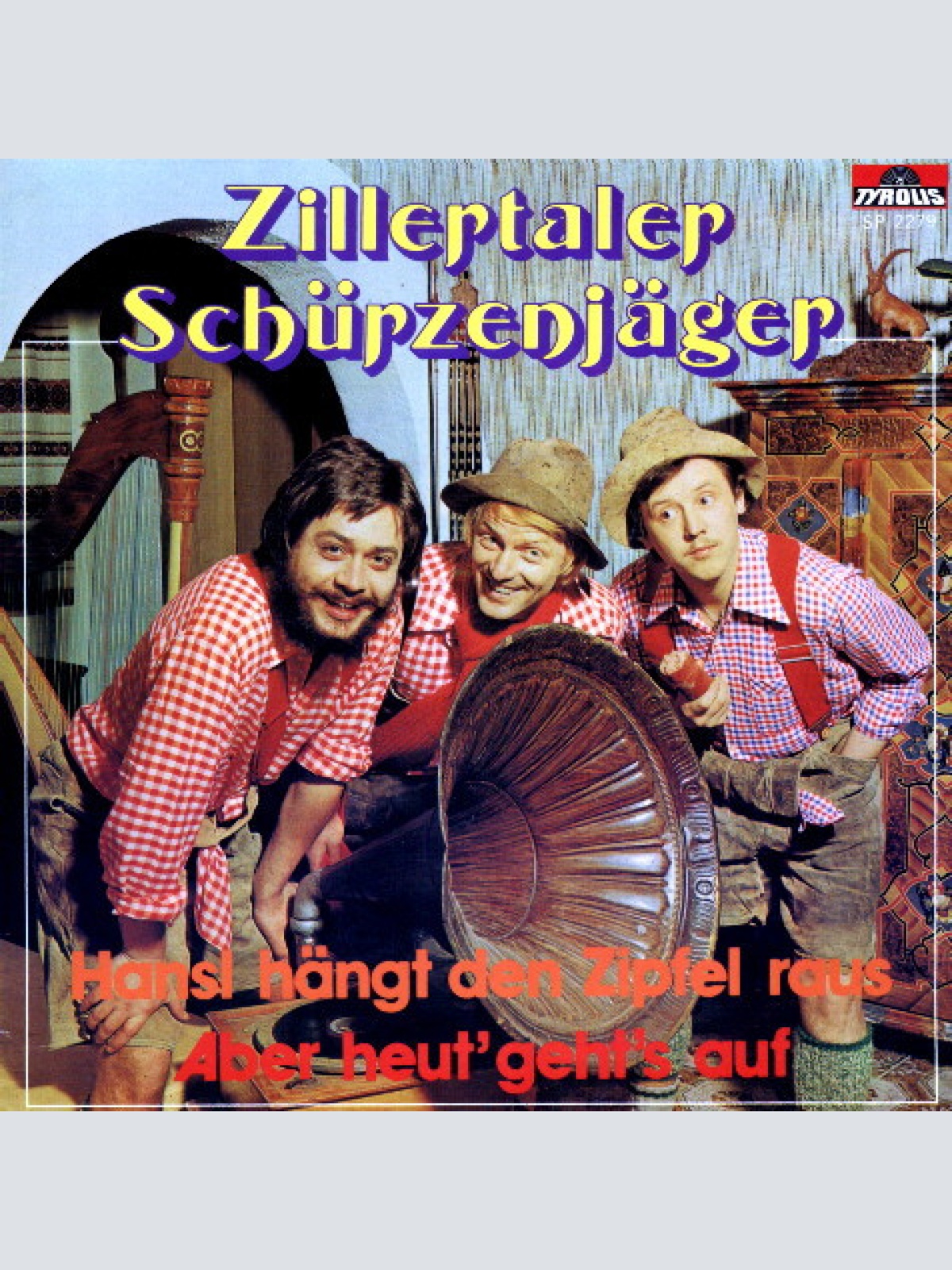 Vinyl / Zillertaler Schürzenjäger - Hansl Hängt Der Zipfl Raus / Aber Heut Geht's Auf