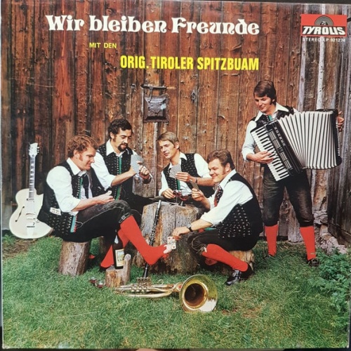 Vinyl / Original Tiroler Spitzbuam* - Wir Bleiben Freunde