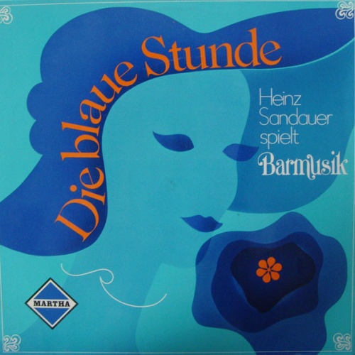 Vinyl / Heinz Sandauer - Die Blaue Stunde - Heinz Sandauer Spielt Barmusik
