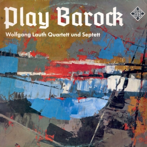 Vinyl / Wolfgang Lauth Quartett & Wolfgang Lauth Septett - Play Barock