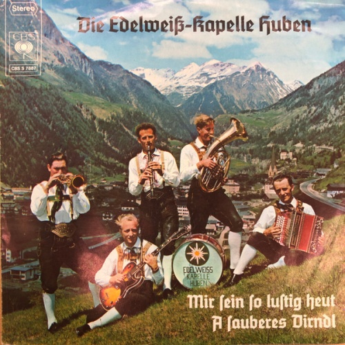 Vinyl / Die Edelweiss Kapelle Huben - Mir Sein So Lustig Heut / A Sauberes Dirndl