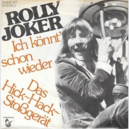Vinyl / Rolly Joker - Ich Könnt' Schon Wieder / Das Hick-Hack-Stoßgerät