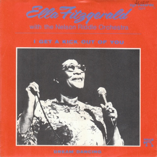 Vinyl / Ella Fitzgerald With The Nelson Riddle Orchestra* - I Get A Kick Out Of You / Dream Dancing