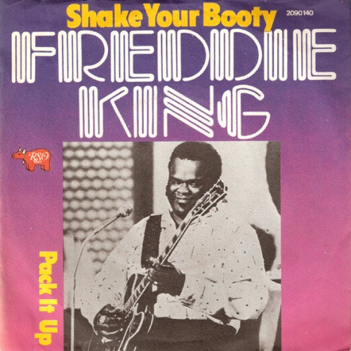 Vinyl / Freddie King - Shake Your Booty / Pack It Up