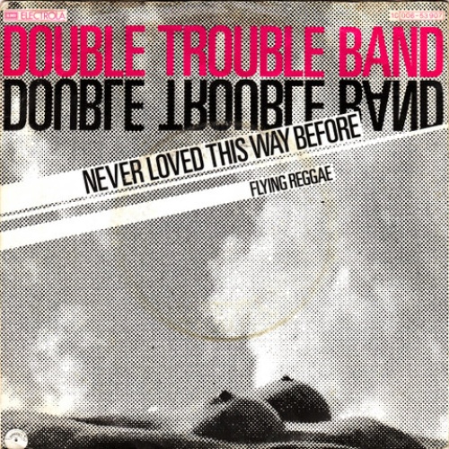 Vinyl / Double Trouble Band - Never Loved This Way Before