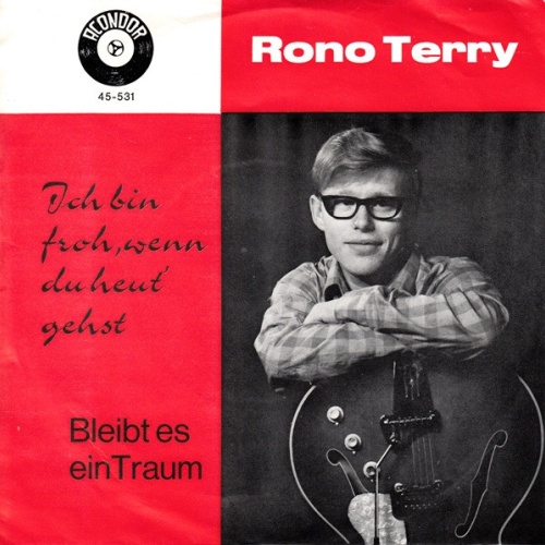 Vinyl / Rono Terry* - Ich Bin Froh, Wenn Du Heut' Gehst