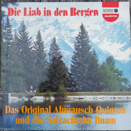 Vinyl / Das Original Almrausch Quintett* Und Die Salzachtaler Buam* - Die Liab In Den Bergen