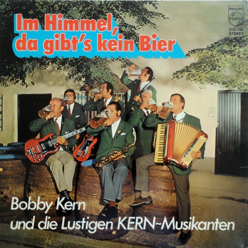 Vinyl / Bobby Kern Und Die Lustigen KERN-Musikanten* - Im Himmel, Da Gibt's Kein Bier