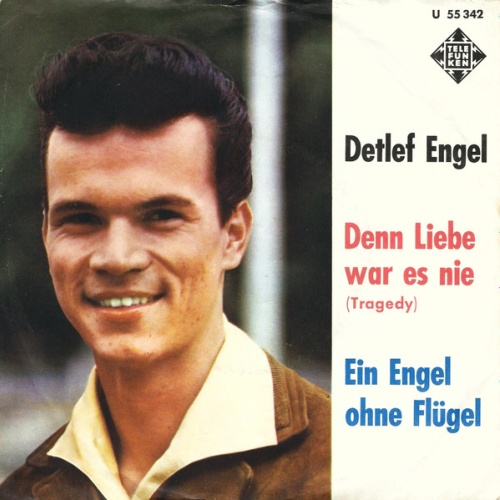 Vinyl / Detlef Engel - Denn Liebe War Es Nie (Tragedy) / Ein Engel Ohne Flügel