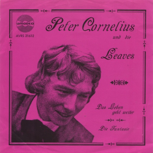 Vinyl / Peter Cornelius Und  Die Leaves* - Das Leben Geht Weiter / Die Fantasie