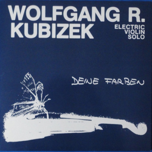 Vinyl / Wolfgang R. Kubizek - Deine Farben - Electric Violin Solo