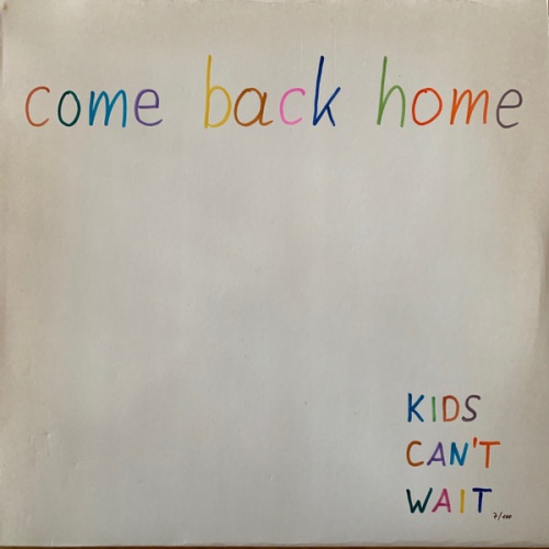 Vinyl / Kids Can't Wait - Come Back Home