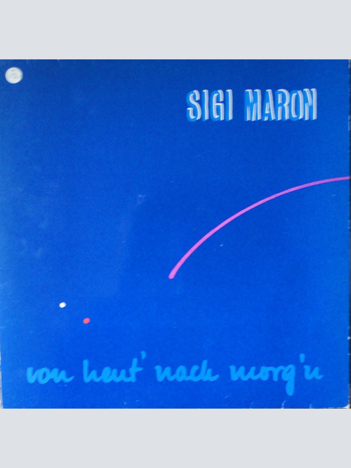 Vinyl / Sigi Maron - Von Heut' Nach Morg'n