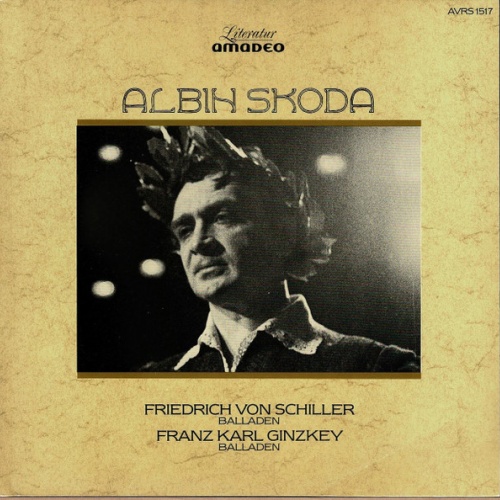 Vinyl / Albin Skoda - Friedrich Von Schiller - Balladen / Franz Karl Ginzkey - Balladen