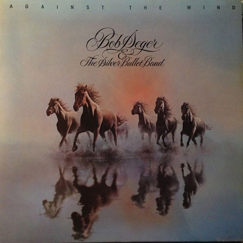 Vinyl / Bob Seger & The Silver Bullet Band* - Against The Wind