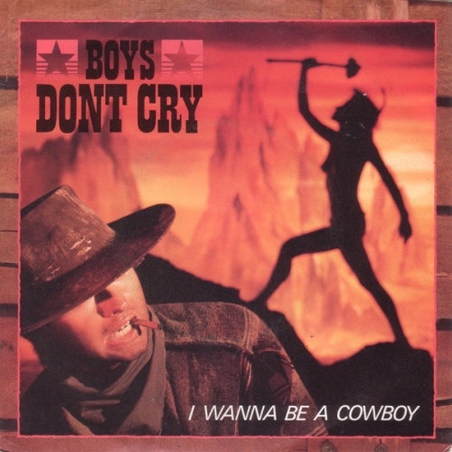 Vinyl / Boys Don't Cry - I Wanna Be A Cowboy