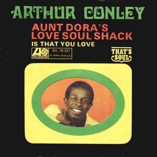 Vinyl / Arthur Conley - Aunt Dora's Love Soul Shack / Is That You Love