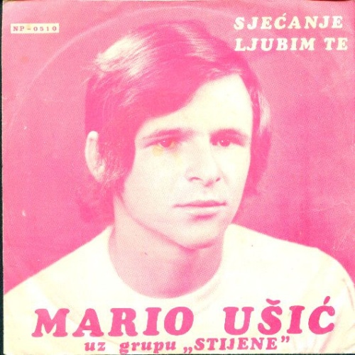 Vinyl / Mario Ušić Uz Grupu „Stijene”* - Sjećanje / Ljubim Te