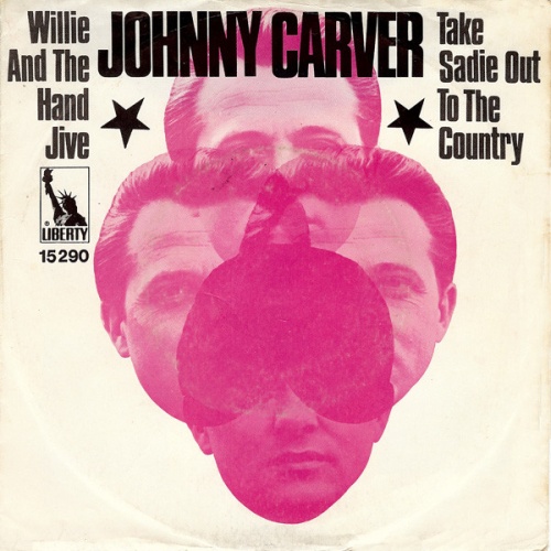 Vinyl / Johnny Carver - Willie And The Hand Jive / Take Sadie Out To The Country