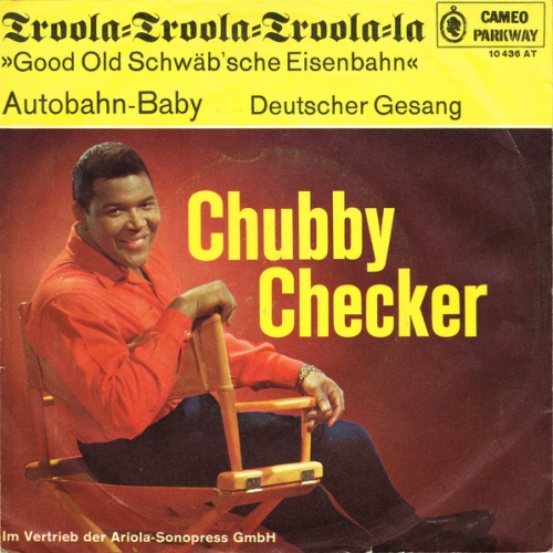 Vinyl / Chubby Checker - Troola=Troola=Troola=La = »Good Old Schwäb'sche Eisenbahn«