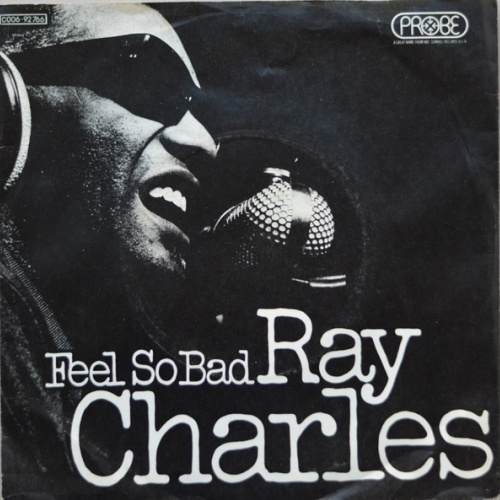 Vinyl / Ray Charles - Feel So Bad / Your Love Is So Doggone Good
