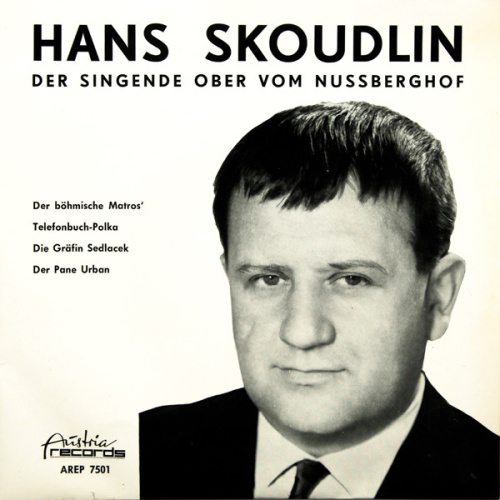 Vinyl / Hans Skoudlin, Der Singende Ober Vom Nussberghof* - Der Böhmische Matros' / Telefonbuch-Polka / Die Gräfin Sedlacek / Der Pane Urban