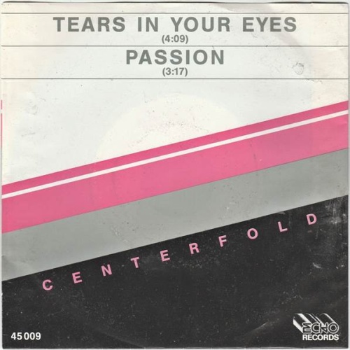 Vinyl / Centerfold (6) - Tears In Your Eyes / Passion
