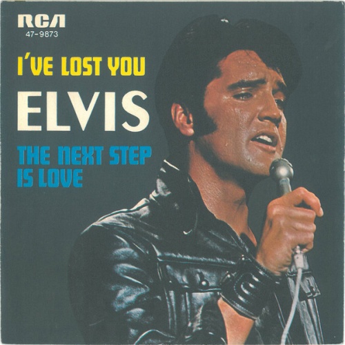 Vinyl / Elvis* - I've Lost You / The Next Step Is Love