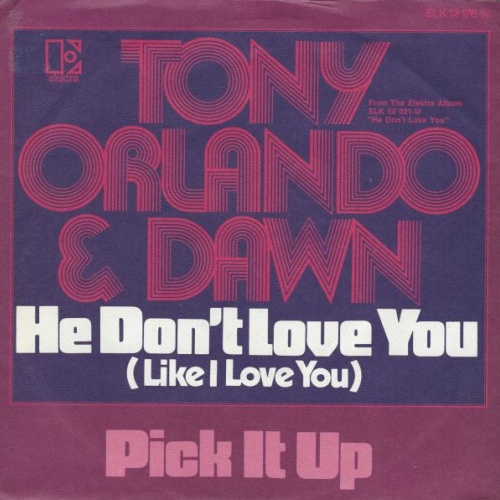 Vinyl / Tony Orlando & Dawn - He Don't Love You (Like I Love You) / Pick iIt Up