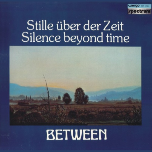 Vinyl / Between - Stille Über Der Zeit / Silence Beyond Time