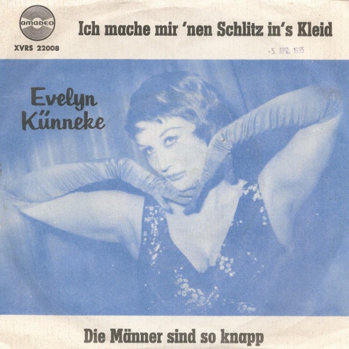 Vinyl / Evelyn Künneke - Ich Mache Mir 'Nen Schlitz In's Kleid / Die Männer Sind So Knapp
