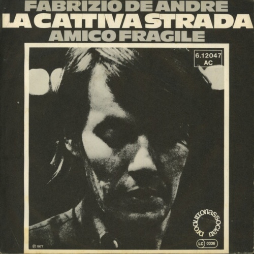 Vinyl / Fabrizio De André - La Cattiva Strada / Amico Fragile