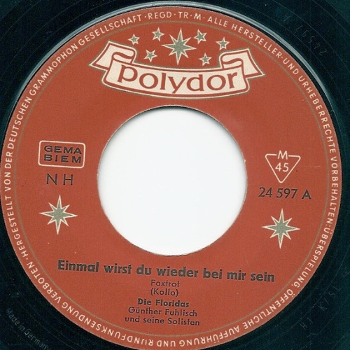 Vinyl / Die Floridas - Einmal wirst du wieder bei mir sein / Schön ist jeder Tag , Marie-Luise