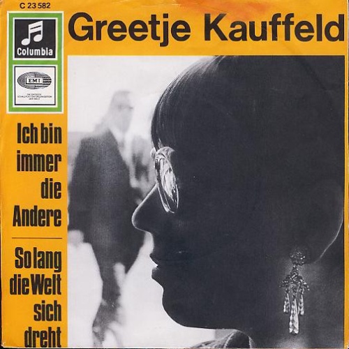 Vinyl / Greetje Kauffeld - Ich Bin Immer Die Andere / Solang Die Welt Sich Dreht