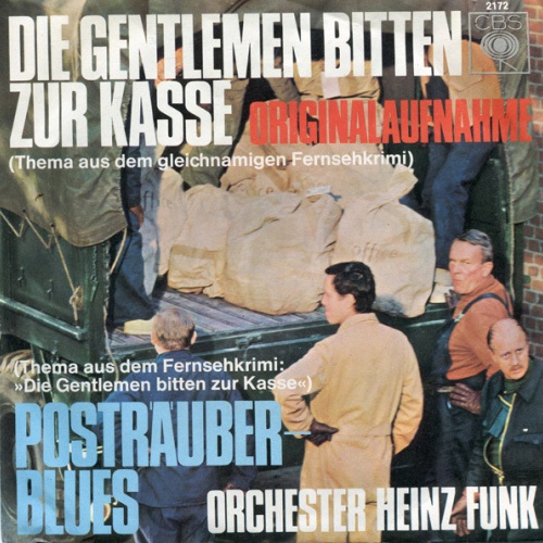 Vinyl / Orchester Heinz Funk - Die Gentlemen Bitten Zur Kasse (Originalaufnahme) / Posträuber-Blues