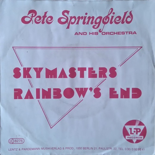 Vinyl / Pete Springfield And His Orchestra - Skymasters / Rainbow's End
