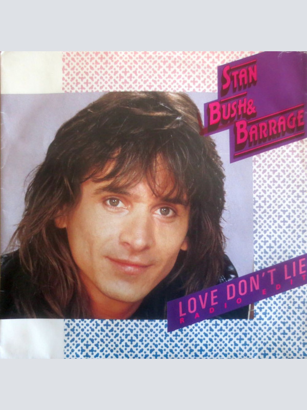 Vinyl / Stan Bush & Barrage (3) - Love Don't Lie (Radio Edit)