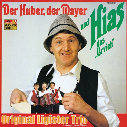 Vinyl / Original Ligister Trio mit Hias - Der Huber, der Mayer und Hias das "Urvieh"