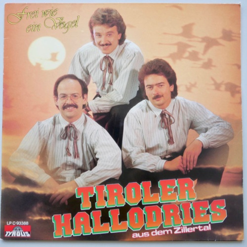Vinyl / Tiroler Hallodries - Frei Wie Ein Vogel