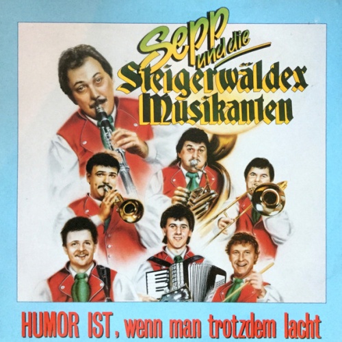 Vinyl / Sepp Und Die Steigerwälder Musikanten - Humor Ist, Wenn Man Trotzdem Lacht