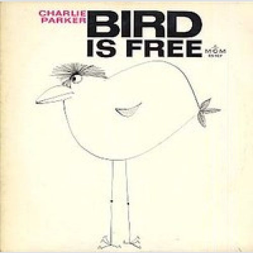 Vinyl / Charlie Parker - Bird Is Free