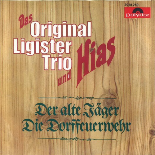 Vinyl / Das Original Ligister Trio* & Hias - Der Alte Jäger
