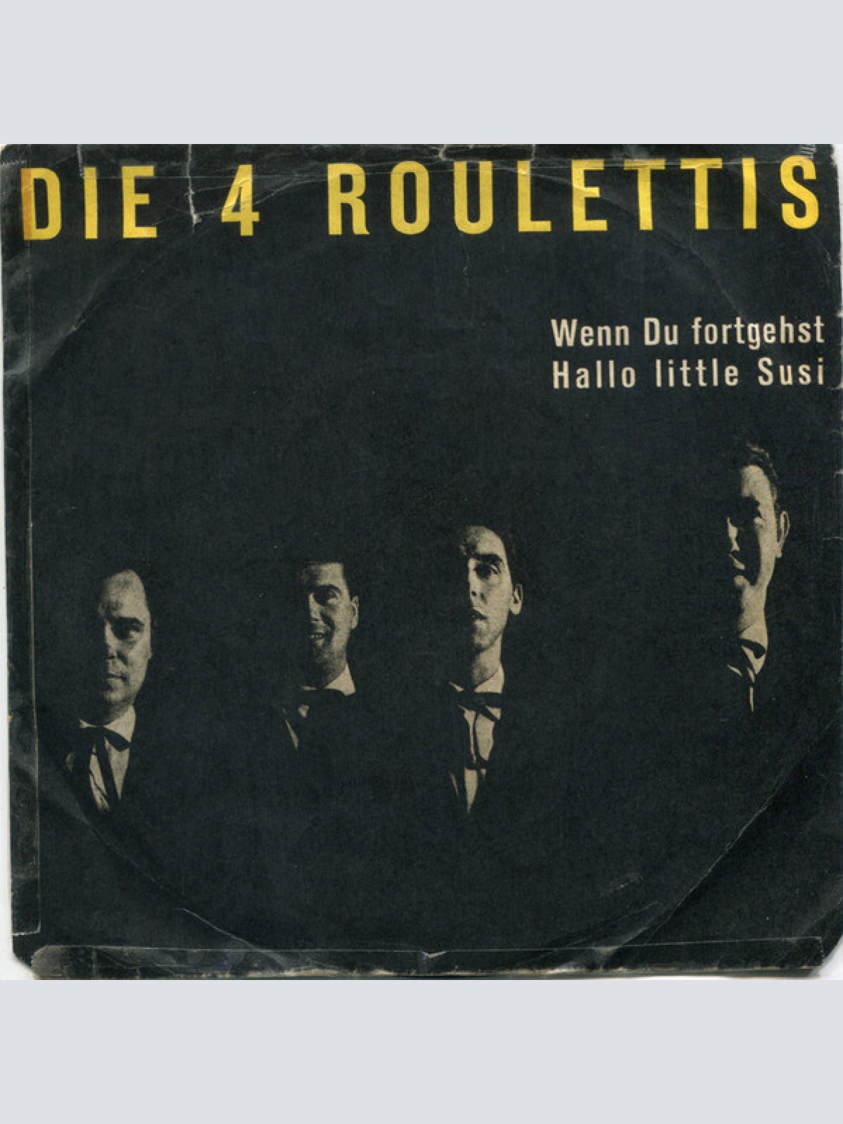 Vinyl / Die 4 Roulettis - Wenn Du Fortgehst / Hallo Little Susi