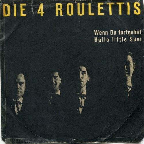Vinyl / Die 4 Roulettis - Wenn Du Fortgehst / Hallo Little Susi