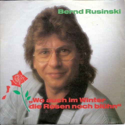 Vinyl / Bernd Rusinski - Wo Auch Im Winter Die Rosen Noch Blühn